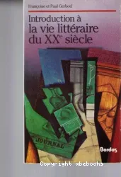 Introduction à la vie littéraire du XXe siècle