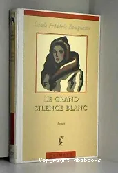 Le grand silence blanc : Roman vécu d'Alaska