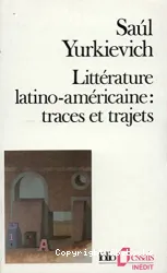 Littérature latino-américaine: traces et trajets