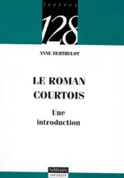 Le Roman courtois : Une introduction