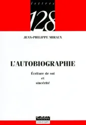 L'Autobiographie :Ecriture de soi et sincérité