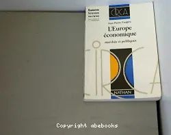 L'Europe économique: Marchés et politiques