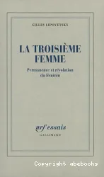 La troisième femme: Permanence et révolution de féminin