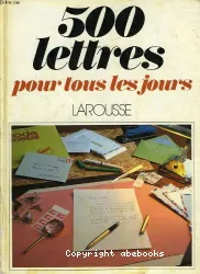 Cinq cents lettres pour tous les jours