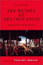 Des mythes et des croyances: Esquisse d'une théorie générale