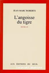 L'angoisse du tigre