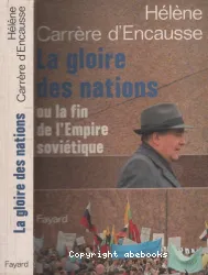 La Gloire des nations ou la fin de l'Empire soviétique