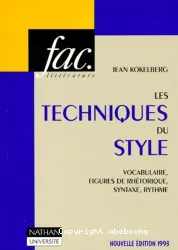 Les Techniques du style: vocabulaire, figures de rhétorique, syntaxe, rythme