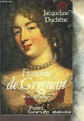 Françoise de Grignan ou le mal d'amour