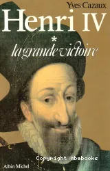 Henri IV ou la grande victoire