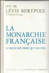 La Monarchie française: Le roi n'est mort qu'une fois