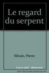 Le regard du serpent