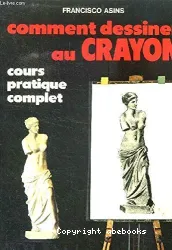 Comment dessiner au crayon: cours pratique complet