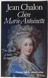 Chère Marie-Antoinette