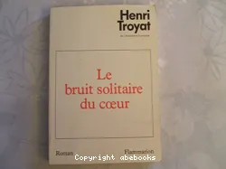 Le Bruit solitaire du coeur