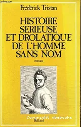 Histoire sérieuse et drolatique de l'homme sans nom