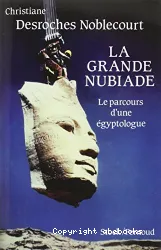 La Grande Nubiade ou le parcours d'une égyptologue