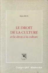 Le Droit de la culture et le droit à la culture