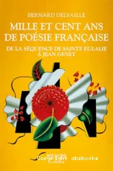 Mille et cent ans de poésie française, de la 