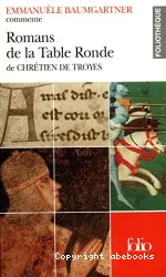 Erec et Enide. Cligès. Le Chevalier au Lion. Le Chevalier de la Charette de Chrétien de Troyes