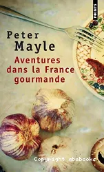 Aventures dans la France gourmande