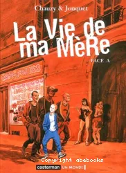 La Vie de ma Mère. Face A