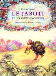 Le Jaboti et les fruits inconnus