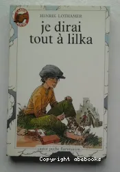 Je dirai tout à Lilka