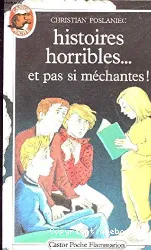 Histoires horribles...et pas si méchantes!