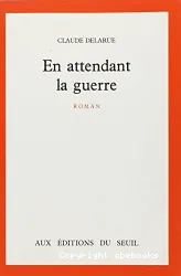 En attendant la guerre