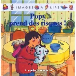 Popy prend des risques