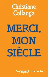 Merci, mon siècle