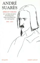 Idées et visions et autres écrits polémiques, philosophiques et critiques 1897 - 1923