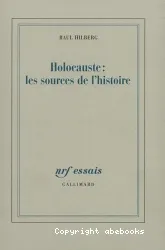 Holocauste : les sources de l'histoire