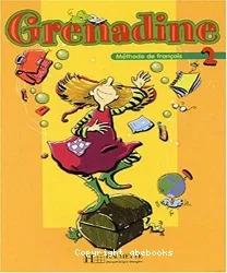 Grenadine. Méthode de français pour les enfants. Livre de l'élève