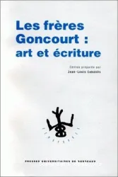 Les frères Goncourt : art et écriture