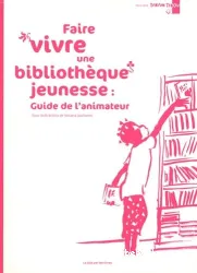 Faire vivre une bibliothèque jeunesse