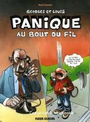 Georges et Louis; panique au bout du fil