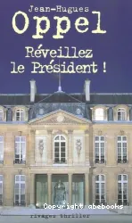 Réveillez le Président!