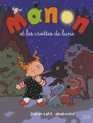 Manon et les crottes de lune