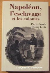 Napoléon, l'esclavage et les colonies