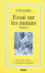 Essai sur les moeurs et l'esprit des nations et sur les principaux faits de l'histoire depuis Charlemagne jusqu'à Louis XIII