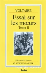 Essai sur les moeurs et l'esprit des nations et sur les principaux faits de l'histoire depuis Charlemagne jusqu'à Louis XIII