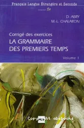 La grammaire des premiers temps - volume 1