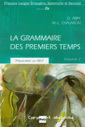 La grammaire des premiers temps - volume 2