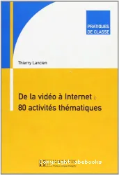 De la vidéo à Internet: 80 activités thématiques