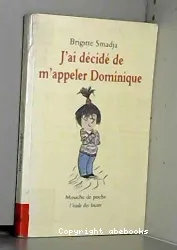 J'ai décidé de m'appeler Dominique