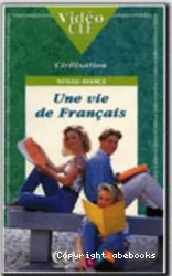 Civilisation. Niveau avancé. Une vie de Français.