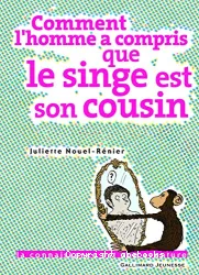 Comment l'homme a compris que le singe est son cousin