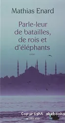 Parle-leur de batailles, de rois et d'éléphants